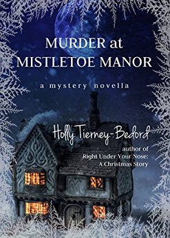 Book Review: Murder at Mistletoe Manor by Holly Tierney-Bedord