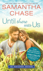 Book Review: Until There Was Us (The Montgomery Brothers #7) by Samantha Chase 
