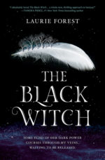 Spotlight: The Black Witch (The Black Witch Chronicles) by Laurie Forest
