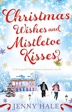 Book Review: Christmas Wishes and Mistletoe Kisses by Jenny Hale 