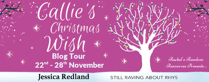 Book Review: Callie’s Christmas Wish -Still Raving About Rhys by Jessica Redland