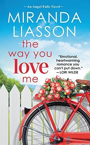 Book Review: The Way You Love Me (Angel Falls #2) by Miranda Liasson 