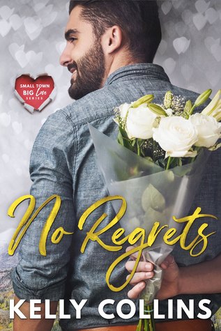 Book Review: No Regrets (Small Town Big Love Series Book 3) by Kelly Collins