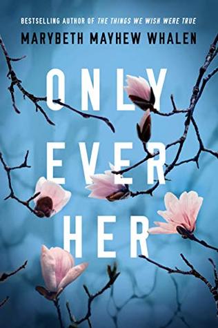 Book Review: Only Ever Her  by Marybeth Mayhew Whalen
