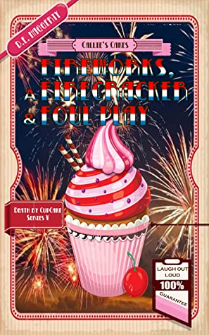 Book Review:  Fireworks, A Firecracker & Foul Play (Death by Cupcake #5) by D.E. Haggerty  @dehaggerty