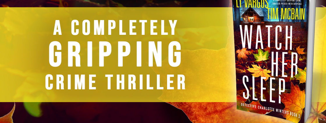 Book Review: Watch Her Sleep (Charlotte Winters #3) by L.T. Vargus & Tim McBain  @ltvargus  @Bookouture 
