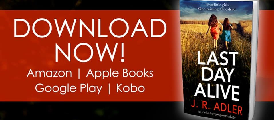 Book Review: Last Day Alive (Detective Kimberley King #2) by J.R. Adler @JRAdlerAuthor  @bookouture