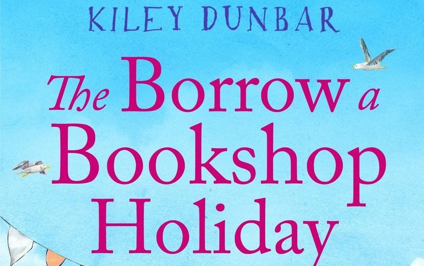 Book Review: The Borrow-A-Bookshop Holiday by Kiley Dunbar @KileyDunbar  @rararesources 
