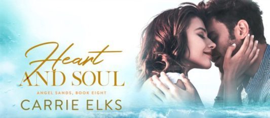 Book Review: Heart And Soul (Angel Sands, #8) by Carrie Elks   @CarrieElks