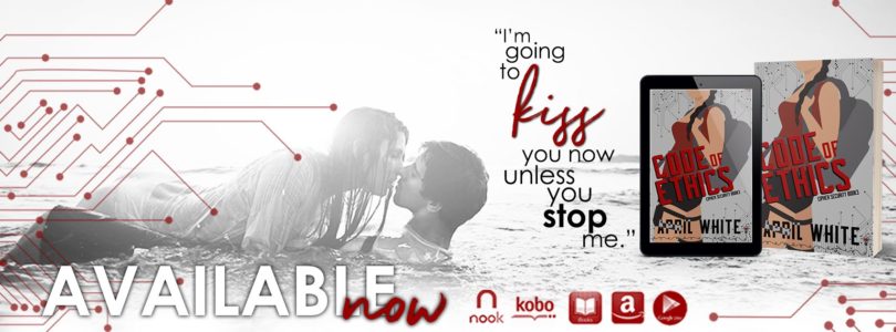 Book Review, Excerpt: Code of Ethics (Cipher Security #3) by April White @ahwhite  @SmartyPantsRom