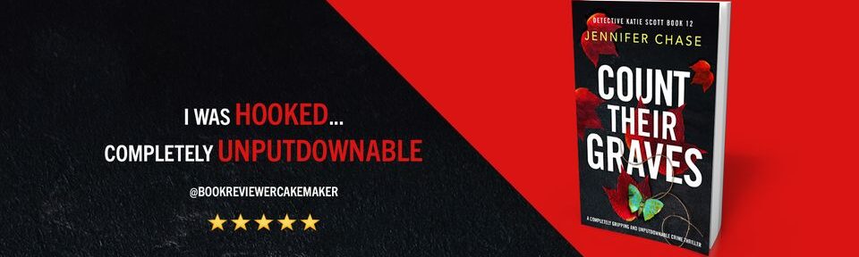  Book Review: Count Their Graves (Detective Katie Scott #12) by Jennifer Chase by Jennifer Chase  @jenchaseauthor  @bookouture