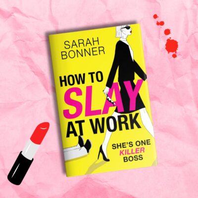 Book Review: How to Slay at Work by Sarah Bonner  @sarahbonner101  @theboldbookclub