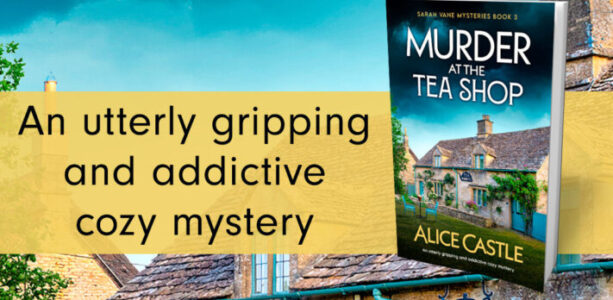 Book Review: Murder at the Tea Shop (Sarah Vane Mysteries #3) by Alice Castle  @ alice_castle__  @bookouture