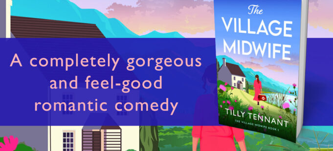Book Review:  The Village Midwife (Book 1) by Tilly Tennant  @tillytennant6000  @bookouture