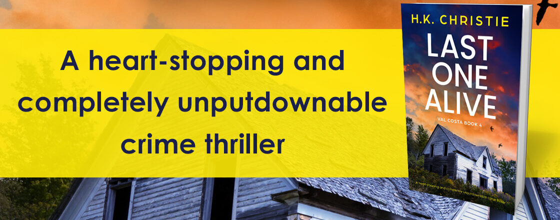 Book Review: Last One Alive (Val Costa #4) by H.K. Christie @authorhkchristie  @bookouture  