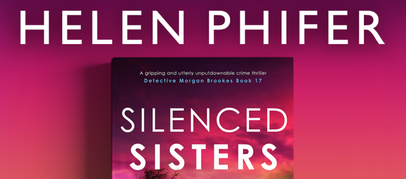 Book Review: Silenced Sisters (Detective Morgan Brookes Book 17) By Helen Phifer  @helenphifer @bookouture 