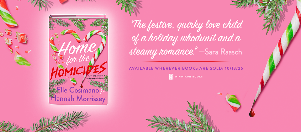 Book Review:  Home for the Homicides (Holly & Mark Mystery #1) by Elle Cosimano and Hannah Morrissey   @Minotaur_Books @ellecosimano @HannahMorrisseyWriter